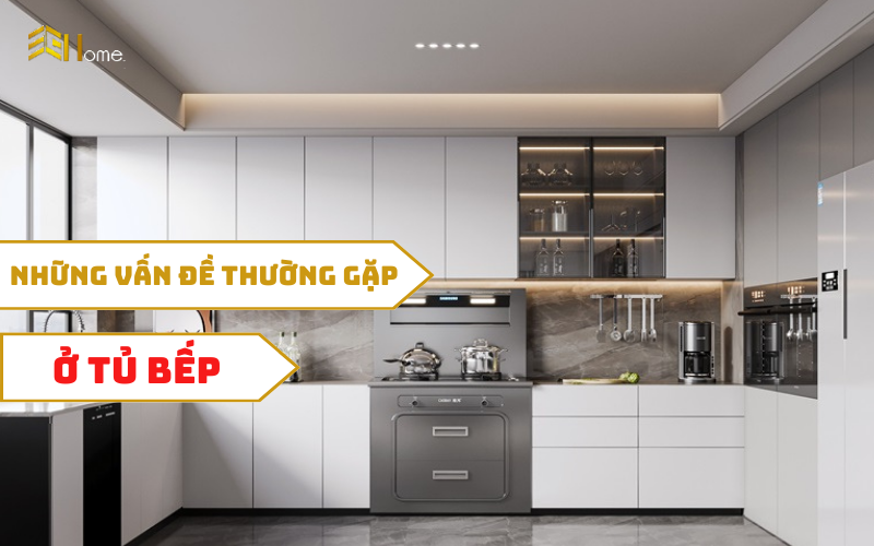 Tổng hợp những vấn đề thường gặp phải ở tủ bếp