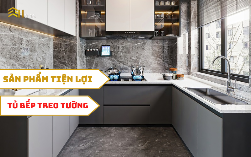 Tủ bếp treo tường - Sản phẩm tiện lợi, thẩm mỹ cho không gian căn bếp